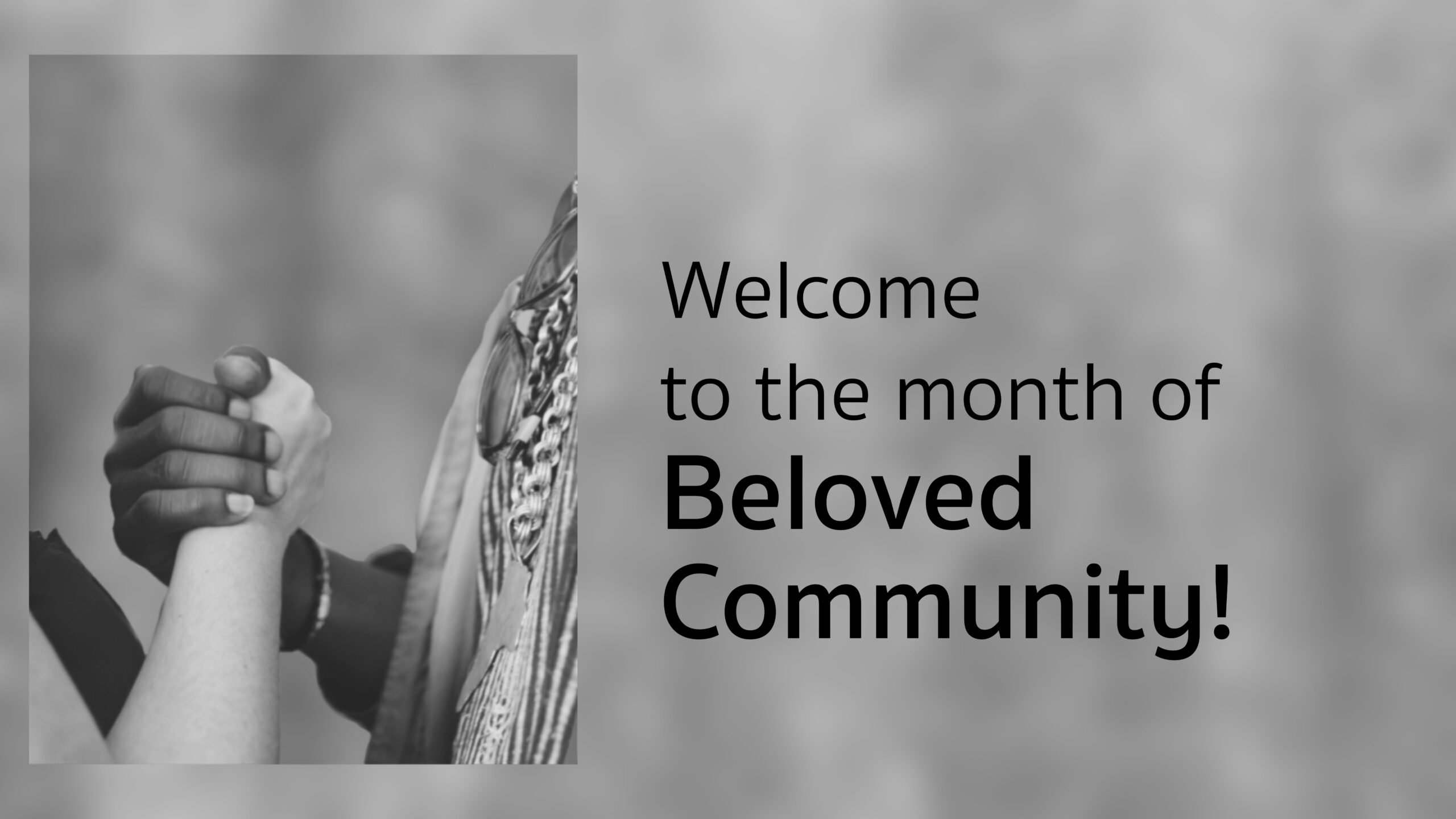 Welcome to the Month of beloved community